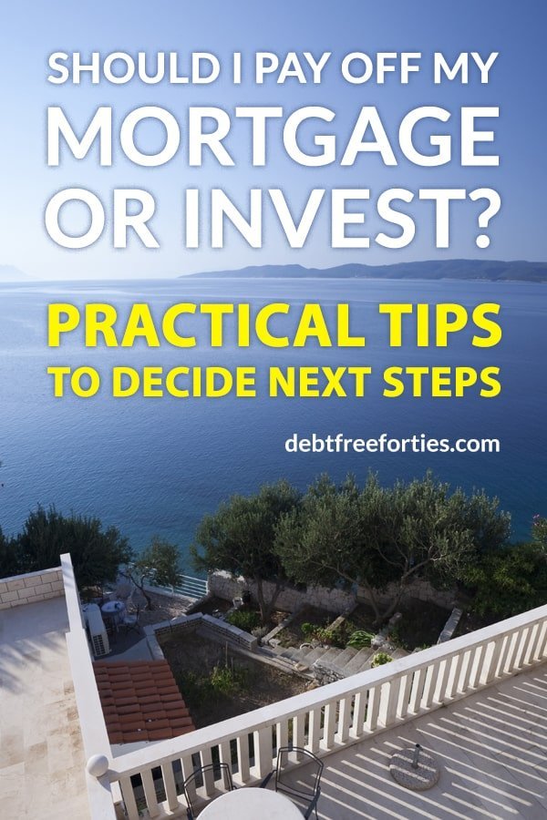 Pay Off Your Mortgage or Invest? Practical Tips to Decide Debt Free Forties