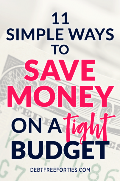 Struggling to make ends meet? Here are 11 simple ways to save money on a tight budget. #budgeting #savings #finance