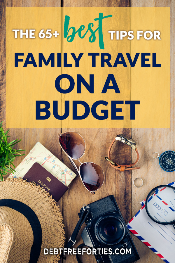 travel items including hat, sunglasses, passport, camera, and money. Text reads the 65+ best tips for family travel on a budget