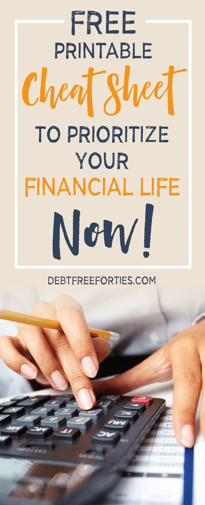 Download your free printable cheat sheet to help you prioritize your financial life now!